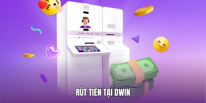 Rút tiền tại Dwin